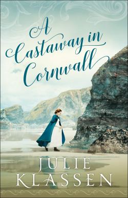A Castaway in Cornwall - Julie Klassen